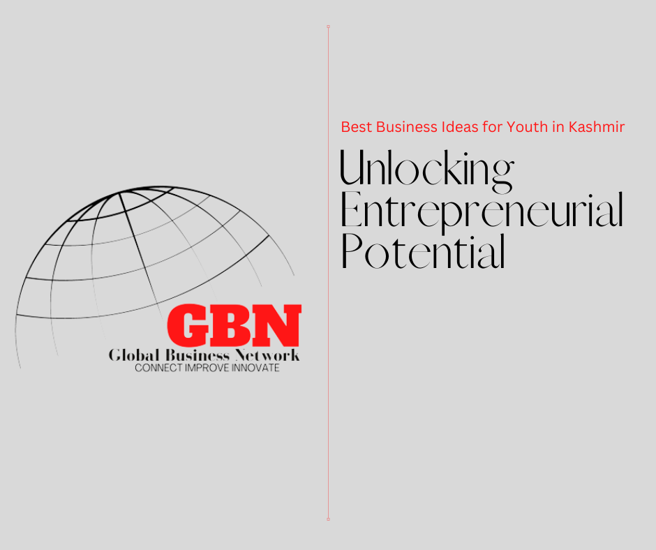 Best Business Ideas for Youth in Kashmir Unlocking Entrepreneurial Potential