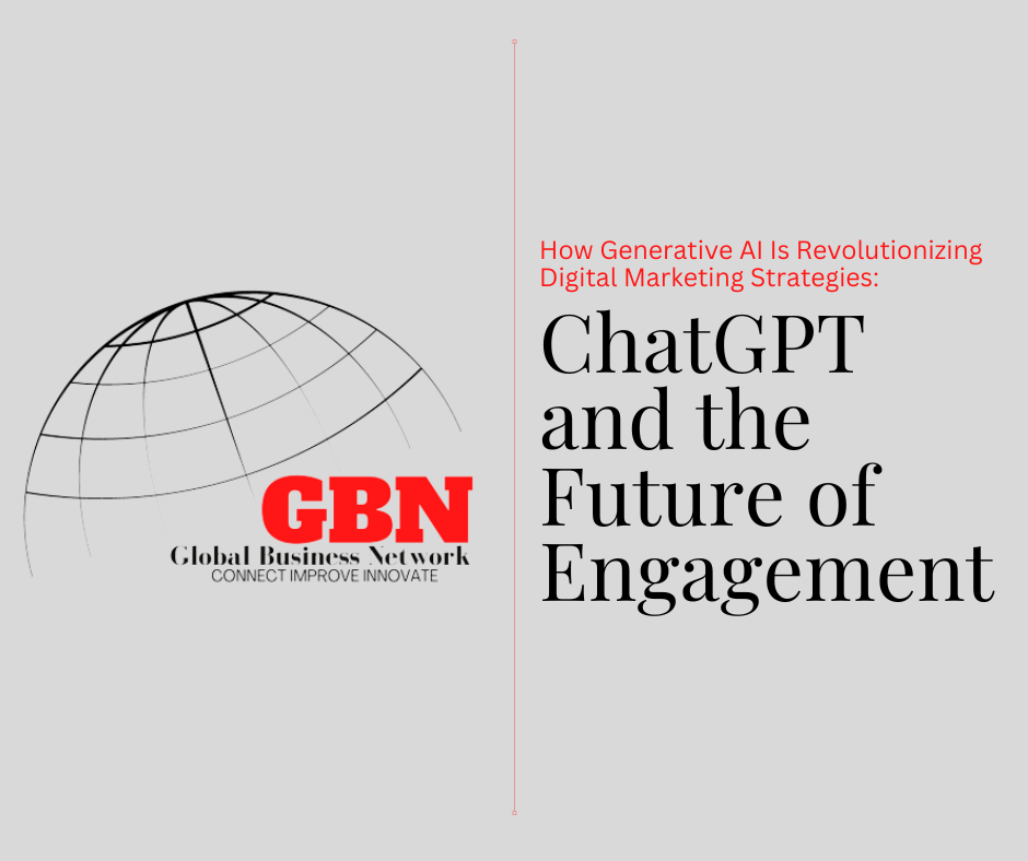 How Generative AI Is Revolutionizing Digital Marketing Strategies: ChatGPT and the Future of Engagement