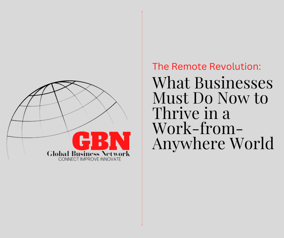 What Businesses Must Do Now to Thrive in a Work-from-Anywhere World